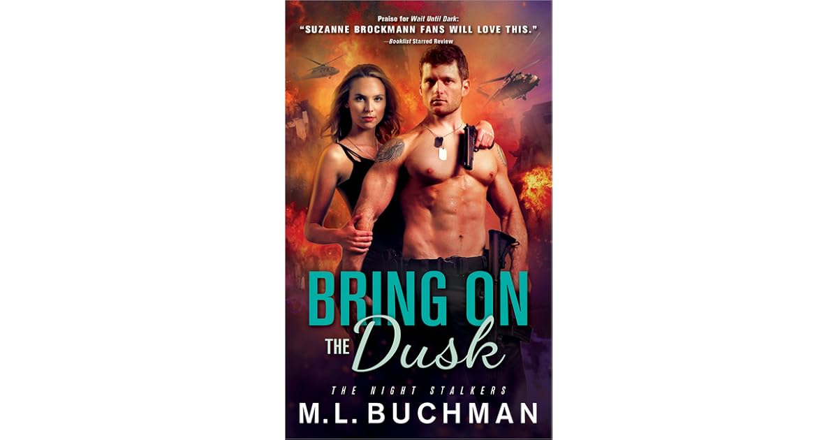 Bring On The Dusk The Night Stalkers 10 By M L Buchman Bring On The Dusk The Night Stalkers 10 By M L Buchman