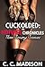 Cuckolded: The Hotwife Chronicles Books 1-3 Bundle
