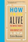 How to Be Alive: ...