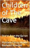 Children of The Cave: Stories from the Qu'ran (Children's stories from The Qu'ran Book 1)