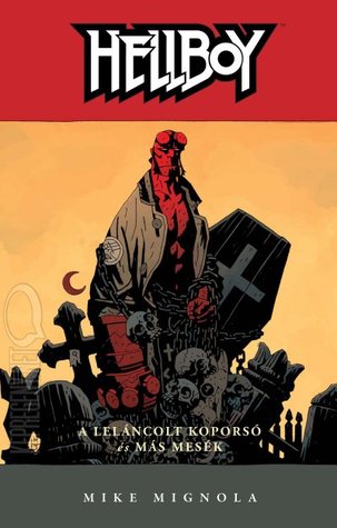 Hellboy - A leláncolt koporsó és más mesék (Paperback)
