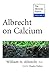 Albrecht on Calcium by William A. Albrecht