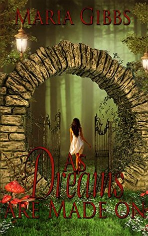 As Dreams Are Made On (A time slip, paranormal, Fantasy romance)