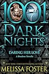 Daring Her Love (The Bradens Novellas; The Bradens #16; Love in Bloom #23)