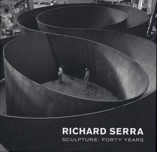 Richard Serra Sculpture: Forty Years (Hardcover)