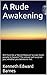 A Rude Awakening: Will there be a “Secret Rapture” to take God’s people to heaven? The answer will surprise you, whether you believe or not.