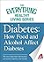 Diabetes: How Food and Alcohol Affect Diabetes: The most important information you need to improve your health (The Everything® Healthy Living Series)