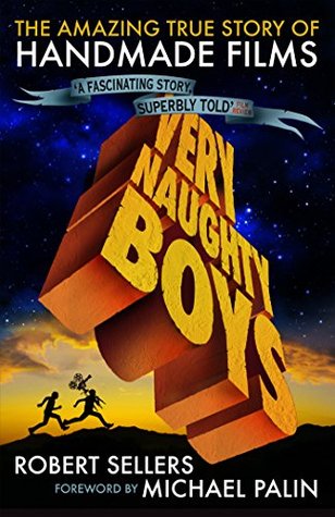 Very Naughty Boys: The Amazing True Story of Handmade Films (Kindle Edition)
