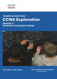 Akademia sieci Cisco. CCNA Exploration. Semestr 2. Protokoły i koncepcje routingu