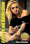 Love is an Addiction: Collector's Edition (Oliver's Strange Journey Book 2) Love is an Addiction: Collector's Edition (Oliver's Strange Journey Book 2)