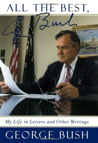 All The Best, George Bush: My Life in Letters and Other Writings (Hardcover)