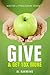 Give: & Get 10X More (Master of Persuasion Book 5)