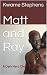 Matt meets Ray: A Dark Hard...