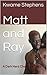 Matt meets Ray: A Dark Hard Chocolate Story (Dark Hard Chocolate Stories Book 4)
