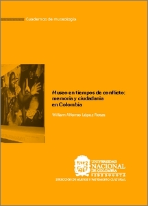 Museo en tiempos de conflicto: memoria y ciudadanía en Colombia