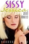 Sissy Jessica And More: Sissy Erotica Compilation