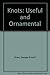 Knots: Useful and Ornamental