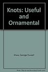 Knots: Useful and Ornamental