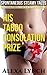 His Taboo Consolation Prize: Unprotected Stepbrother Menage First Time (Spontaneous Steamy Tales)