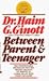 Between Parent and Teenager by Haim G. Ginott