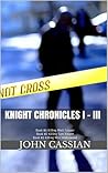 Knight Chronicles I-III (The Knight Chronicles, #1-3)
