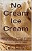 No Cream Ice Cream: Easy No...