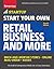 Start Your Own Retail Business and More: Brick-and-Mortar Stores ? Online ? Mail Order ? Kiosks (Startup)
