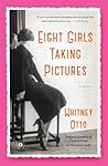 Book cover for Eight Girls Taking Pictures: A Novel