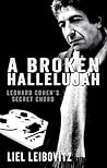 Book cover for A Broken Hallelujah: Leonard Cohen's Secret Chord