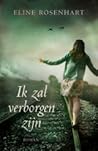 Ik zal verborgen zijn by Eline Rosenhart Ik zal verborgen zijn by Eline Rosenhart