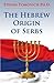 The Hebrew Origin of Serbs