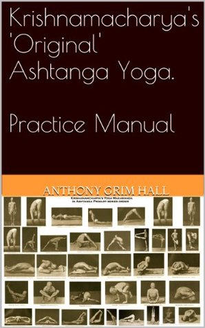 Krishnamacharya's 'Original' Ashtanga Yoga.  Practice Manual (Kindle Edition)