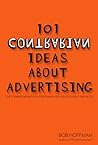Book cover for 101 Contrarian Ideas About Advertising