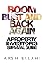 Boom, Bust and Back Again: A Property Investor's Survival Guide