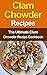 Clam Chowder Recipes: The U...