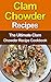 Clam Chowder Recipes: The Ultimate Clam Chowder Recipe Cookbook