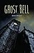 Ghost Bell (Teen Reads III)