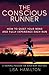 The Conscious Runner: A Com...