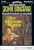 John Sinclair 47: Der Alptraum-Garten