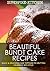 Beautiful Bundt Cake Recipes: Quick & Delicious Cake Toppings To Help You Celebrate With Style!