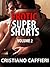 Erotic Super Shorts Volume 2: Ten All-New Sexy Stories Plus One Readers' Favorite Bonus Story