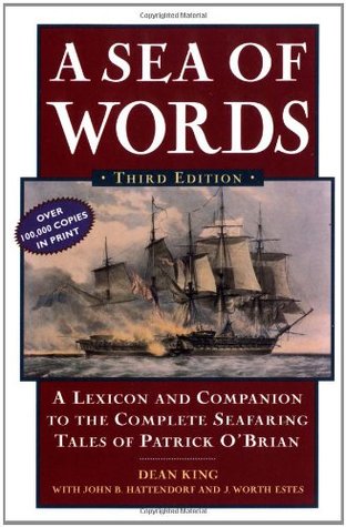 A Sea of Words: A Lexicon and Companion to the Complete Seafaring Tales of Patrick O'Brian (Paperback)