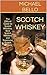 Scotch Whiskey: The Official Guide to Scotch Whiskey, Best Scotch Whiskey and Expensive Scotch W