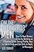 Online Dating for Men: How To Meet Women Online by Building an Effective Online Dating Profile, How to Talk to Women and Get Women to Reply to Messages