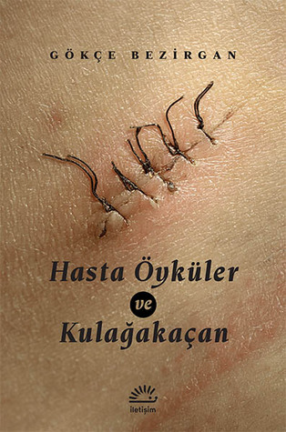 Hasta Öyküler ve Kulağakaçan (Paperback)