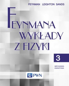 Feynmana wykłady z fizyki T 3