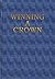 Winning A Crown by Charles W. Naylor