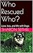Who Rescued Who?: Love, loss, and life with Dogs