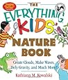 The Everything Kids' Nature Book: Create Clouds, Make Waves, Defy Gravity and Much More! (Everything® Kids Series) The Everything Kids' Nature Book: Create Clouds, Make Waves, Defy Gravity and Much More! (Everything® Kids Series)
