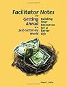 Facilitator Notes for Getting Ahead in a Just-Gettin-By World: Building Your Resources for a Better Life by Philip E. DeVol (2004) Paperback Facilitator Notes for Getting Ahead in a Just-Gettin-By World: Building Your Resources for a Better Life by Philip E. DeVol (2004) Paperback